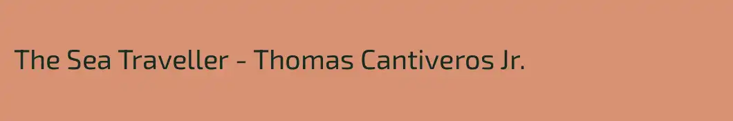 The Sea Traveller - Thomas Cantiveros Jr.